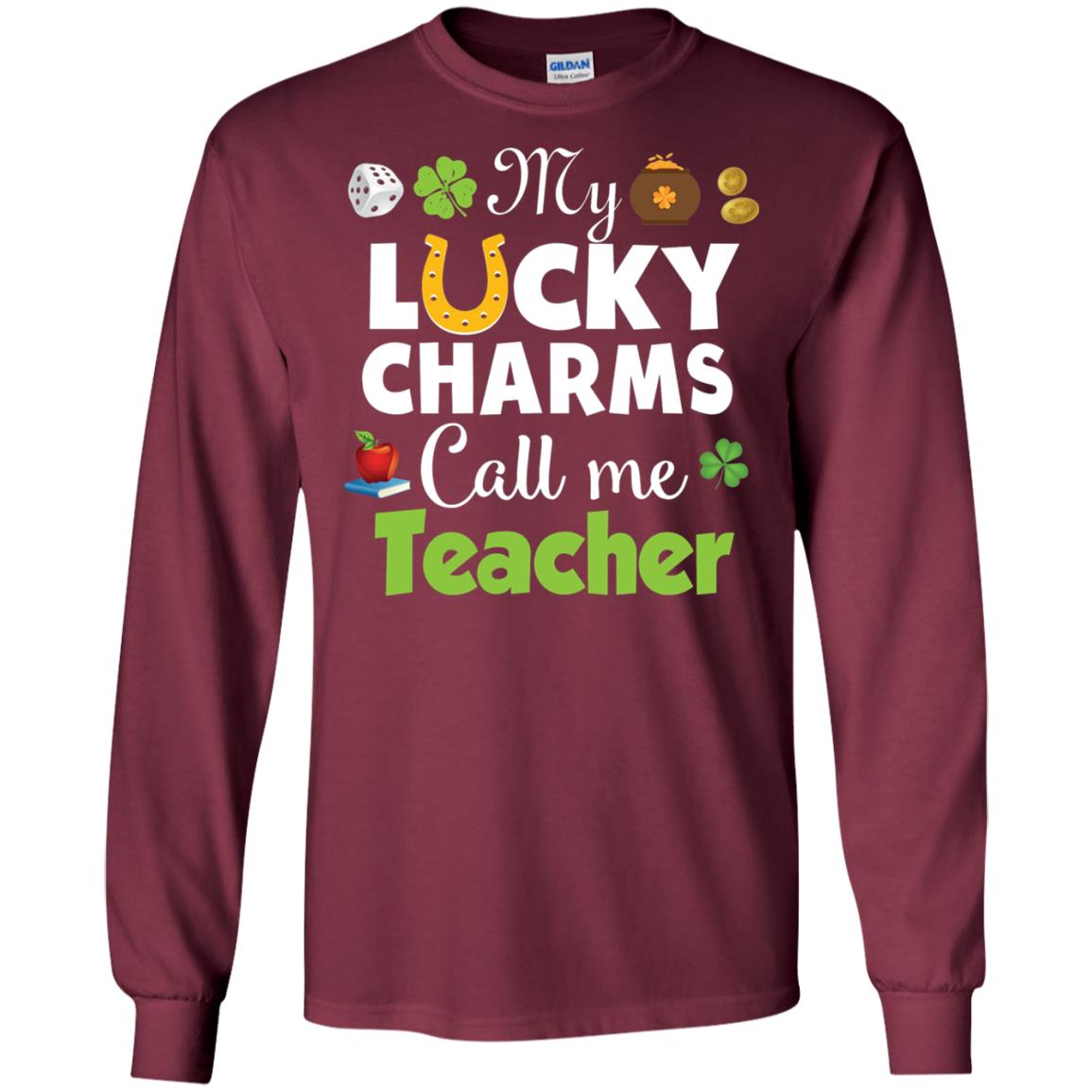 My Lucky Charms Call Me Teacher St Patricks Day T-shirt Maroon