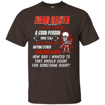Dear Santa I Know I Wasn't A Good Person This Year But I Didn't Kill Anyone Either And You Know How Bad I Wanted To That Should Count For Something Right Dark Chocolate