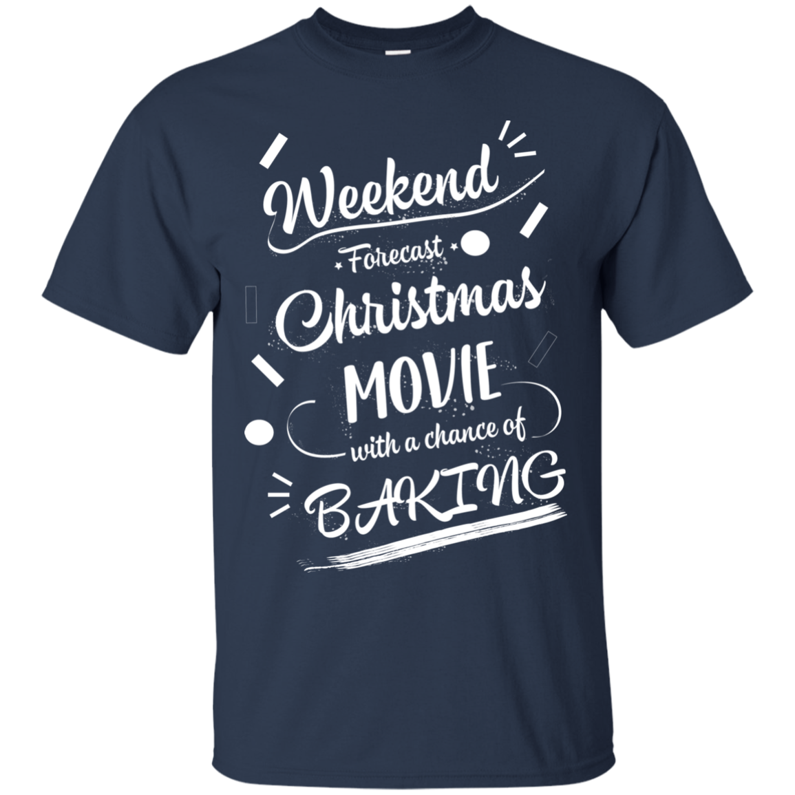 Christmas T-shirt Weekend Forecast Christmas Movie With A Chance Of Baking Navy