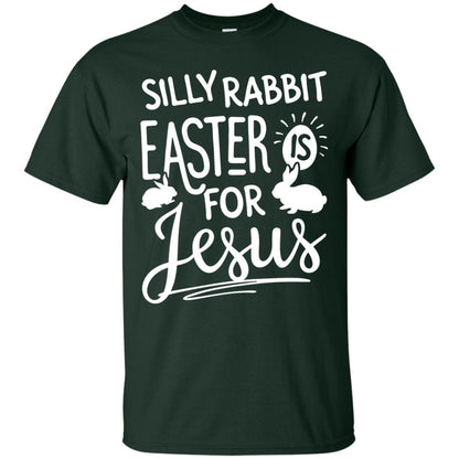 Silly Rabbit Easter Is For Jesus Easter Day T-shirt Forest