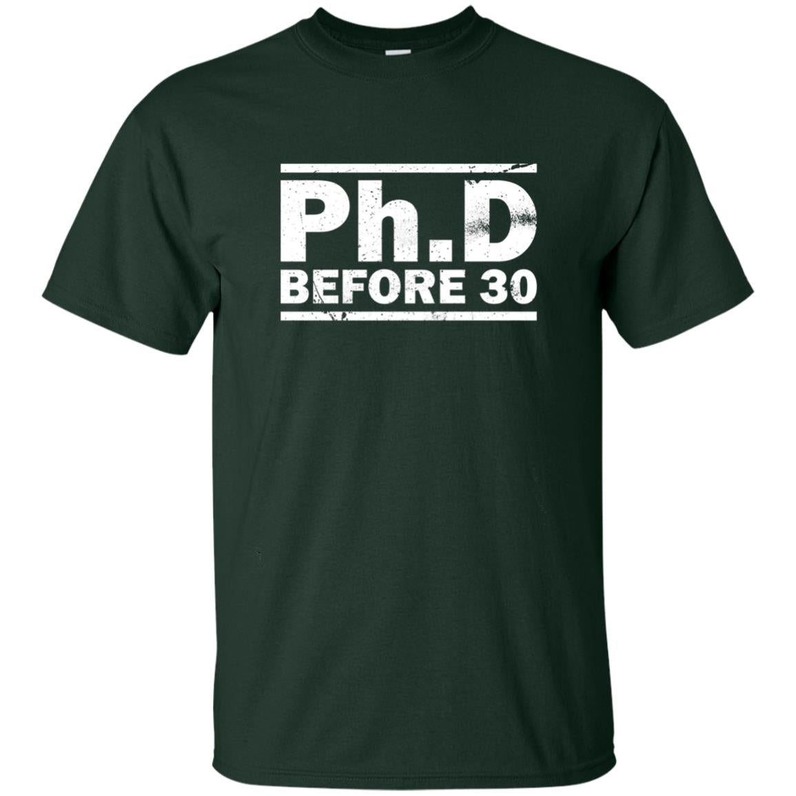 Phd Before 30 Funny Medical Student Quote Shirt Forest
