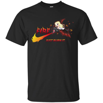 Fire Just Burn It Dany Drogon T-shirt Black
