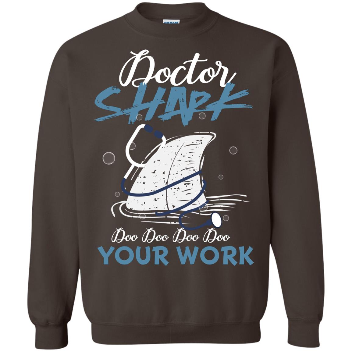 Doctor Shark Doo Doo Doo Your Work Shark Gift Shirt For Womens Or Mens Dark Chocolate