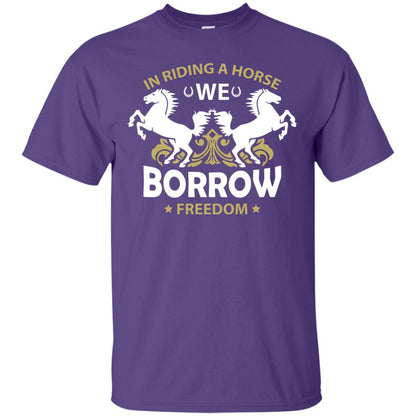 In Riding A Horse We Borrow Freedom Shirt Purple