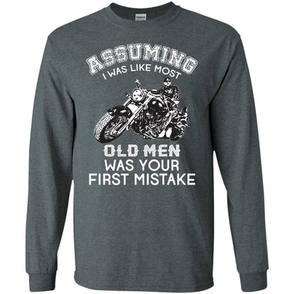 Assuming I Was Like Most Old Men Motorcycle Lover T-shirt Dark Heather