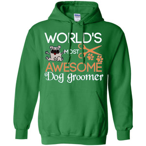 Dogs Lover Shirt World's Most Awesome Dog Groomer