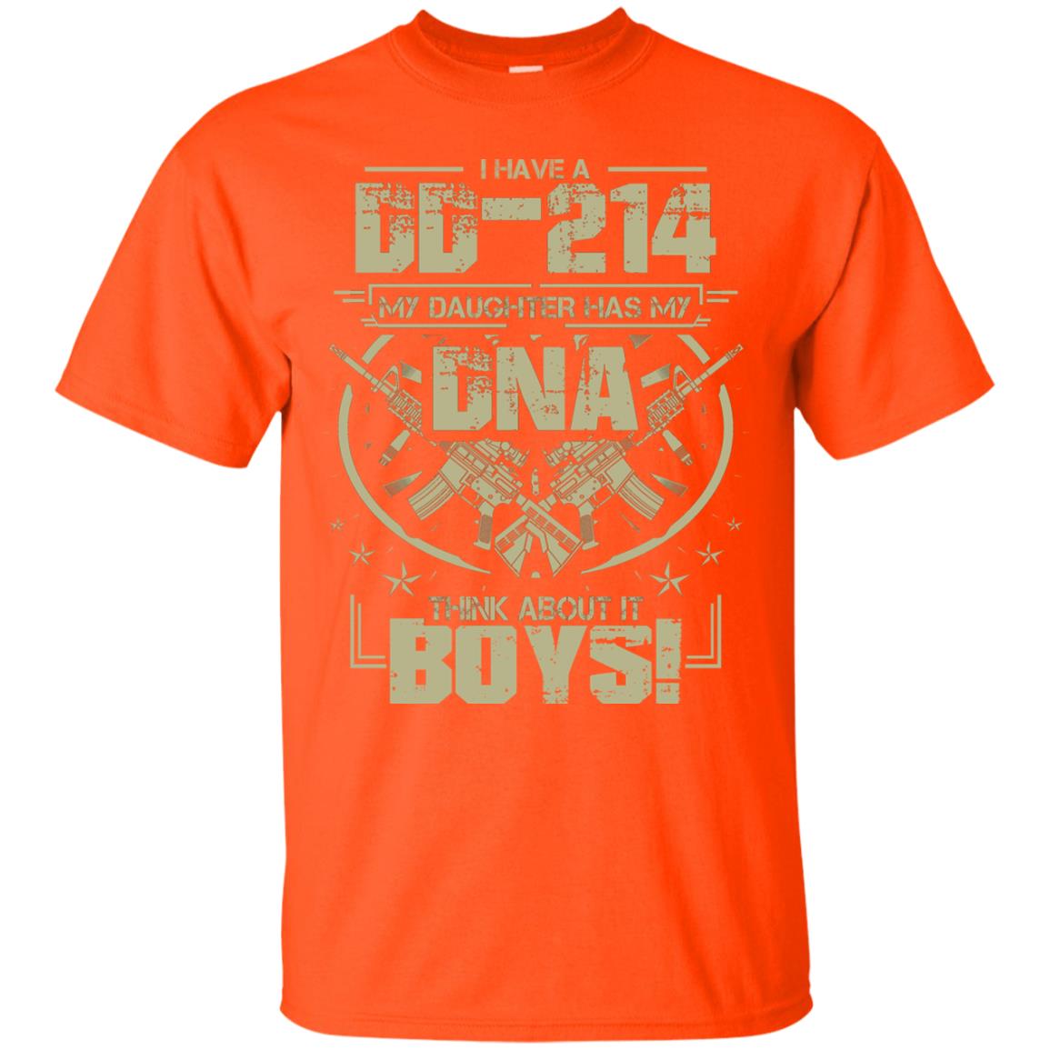 I Have A Dd-214 My Daughter Has My Dna Think About It Boys Daddy Shirt Orange