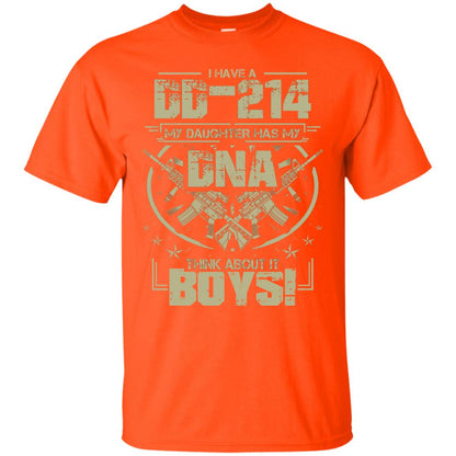 I Have A Dd-214 My Daughter Has My Dna Think About It Boys Daddy Shirt Orange