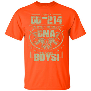 I Have A Dd-214 My Daughter Has My Dna Think About It Boys Daddy ShirtG200 Gildan Ultra Cotton T-Shirt