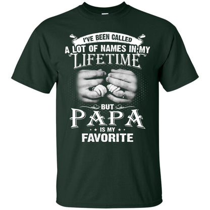 I_ve Been Called A Lot Of Names In My Lifetime Papa T-shirt Forest
