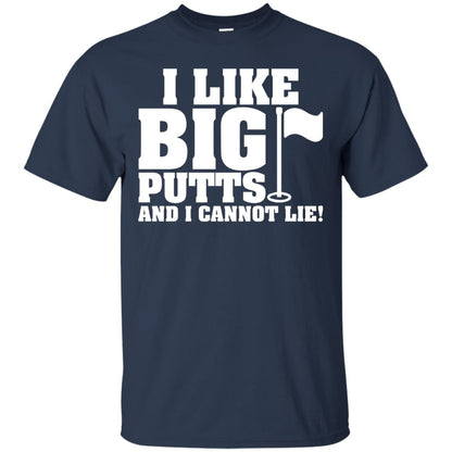 I Like Big Putts And I Cannot Lie Funny Golf Lover T-shirt Navy