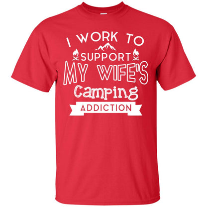 I Work To Support My Wife_s Camping Addiction Husband Shirt Red