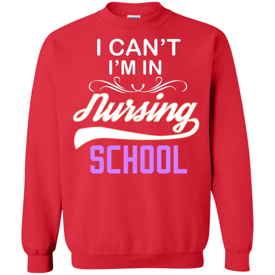 I Can't I'm In Nursing School Nurse Gift Shirt Red