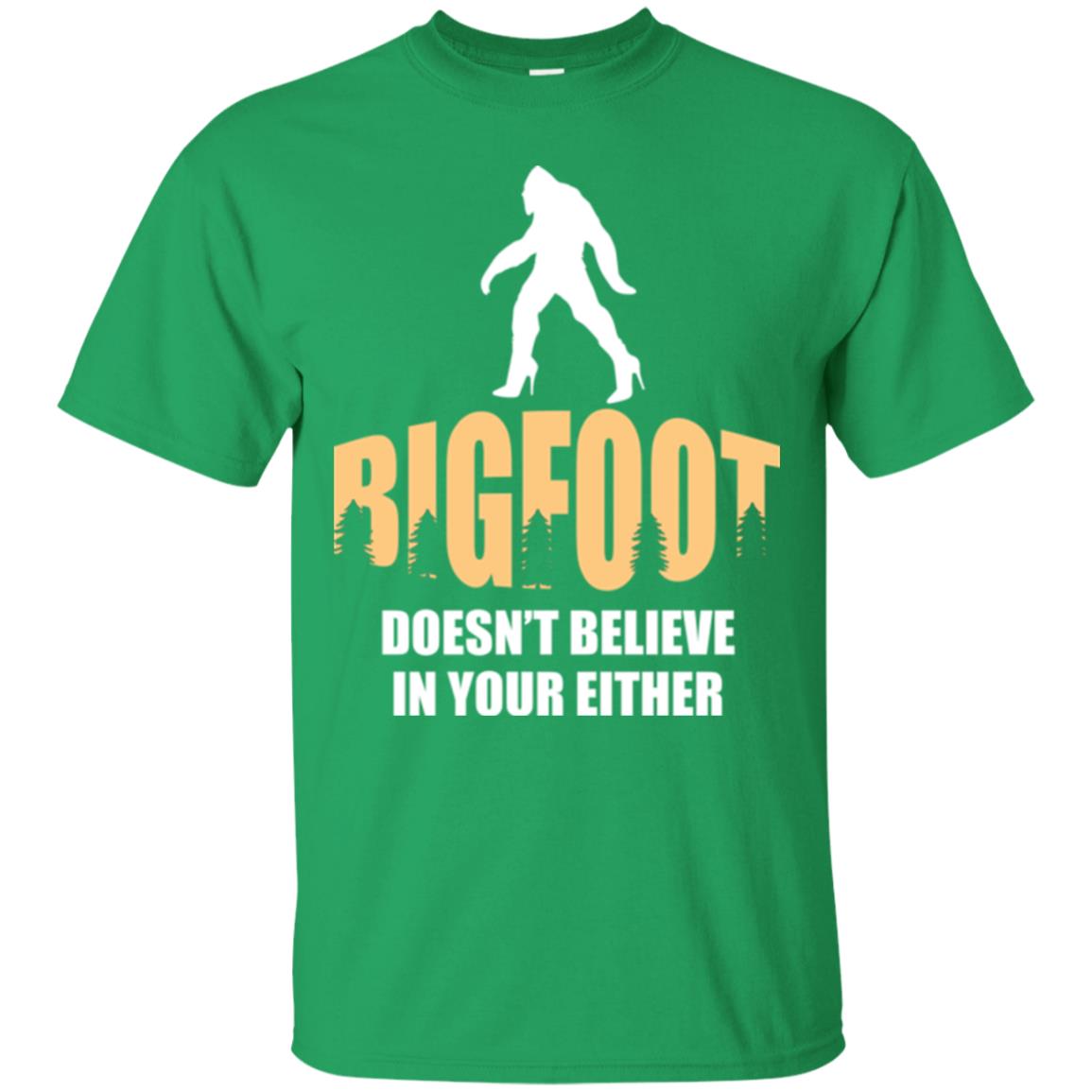 Bigfoot Doesn't Believe In Your Either T-shirt Irish Green