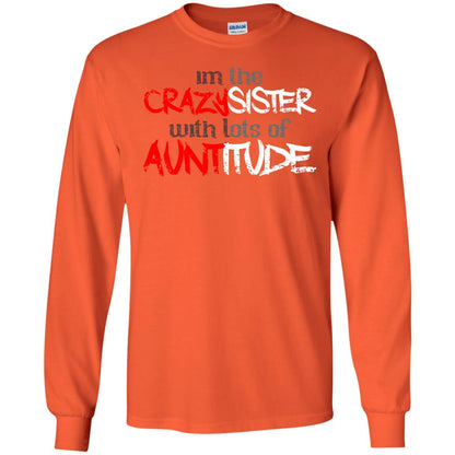 Im The Crazysister With Lots Of Auntitude Orange