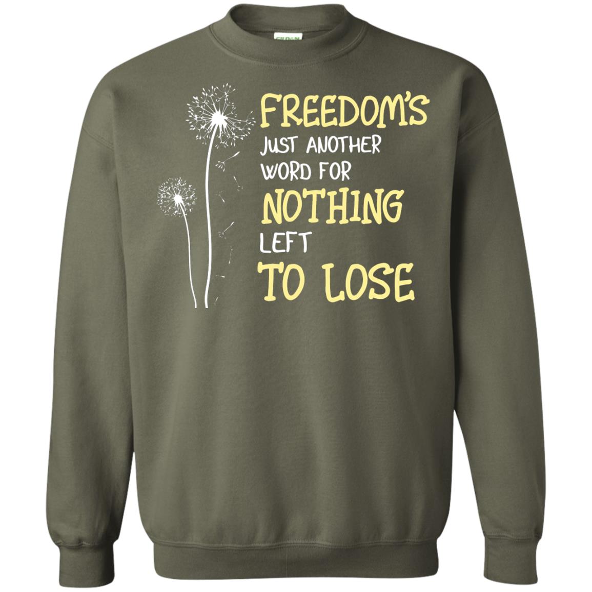 Freedom_s Just Another Word Nothing Left To Lose Shirt Military Green