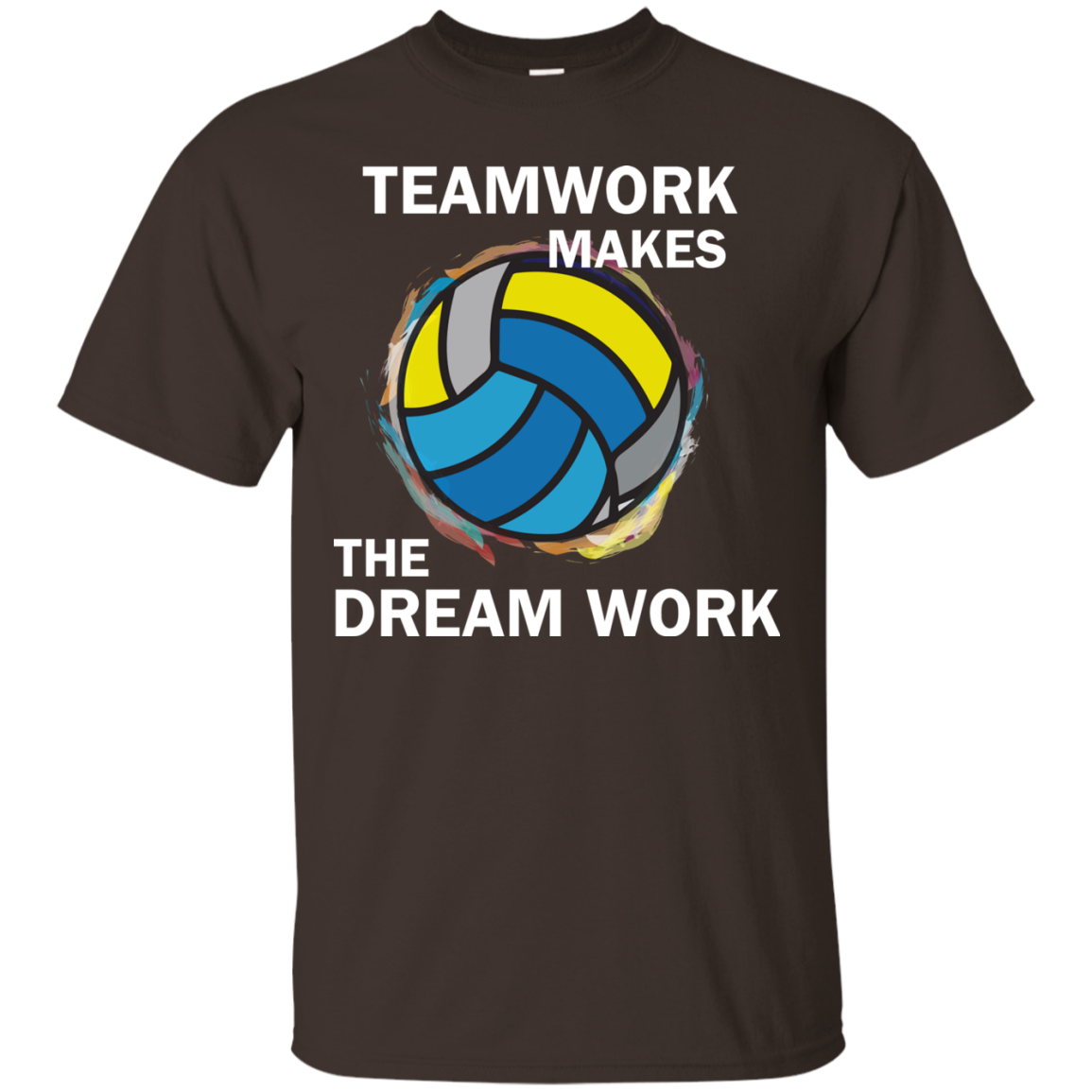 Volleyball T-shirt TeamWork Makes The Dream Work Dark Chocolate