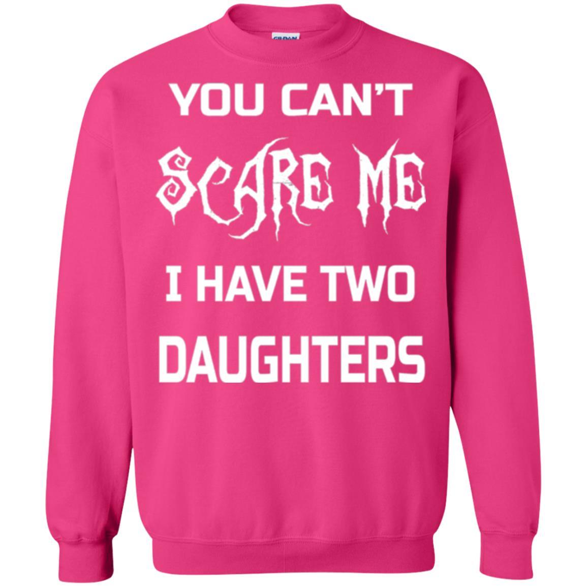 Daddy T-shirt You Can_t Scare Me I Have Two Daughters Heliconia