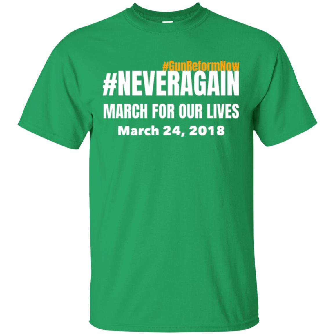 March For Our Lives Never Again Anti Gun T-shirt Irish Green