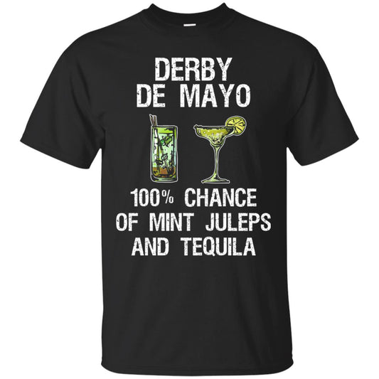Derby De Mayo T-shirt 100_ Chance Of Mint Juleps And Tequiila Black