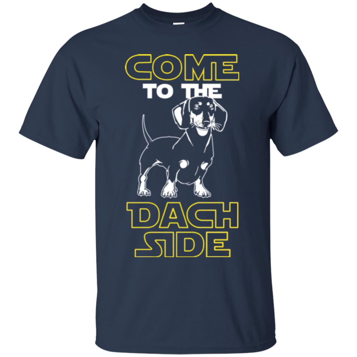 Come To The Dach Side Dachshund Dog Lover Shirt Navy