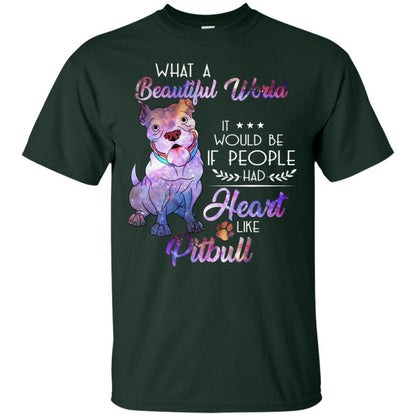 What A Beautiful World It Would Be If People Had Heart Like Pitbull Shirt Forest