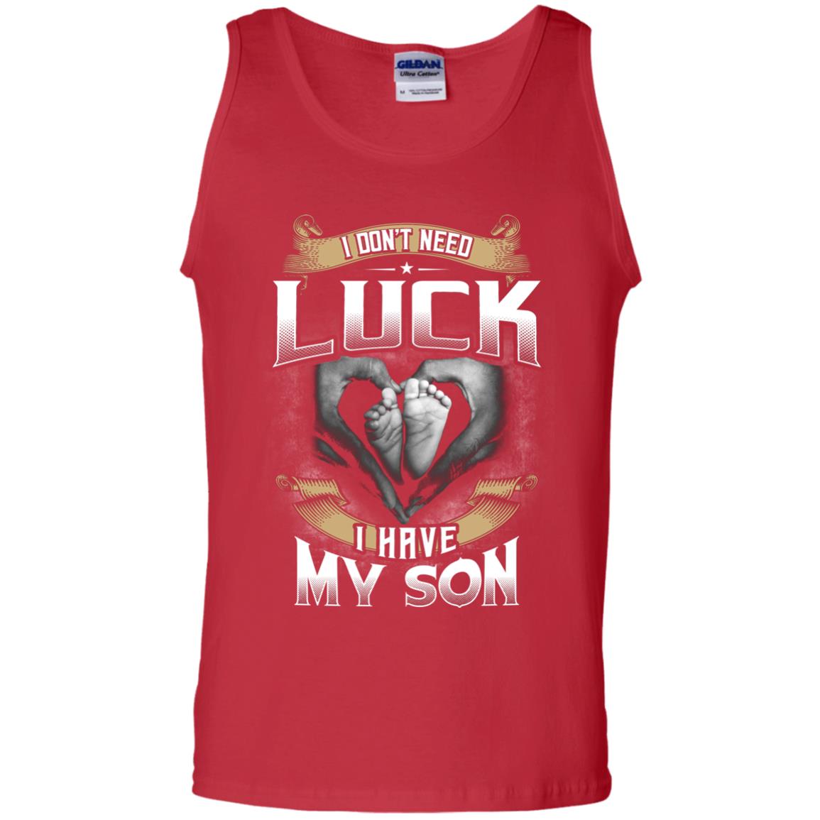 I Don_t Need Luck I Have My Son Parents Shirt Red
