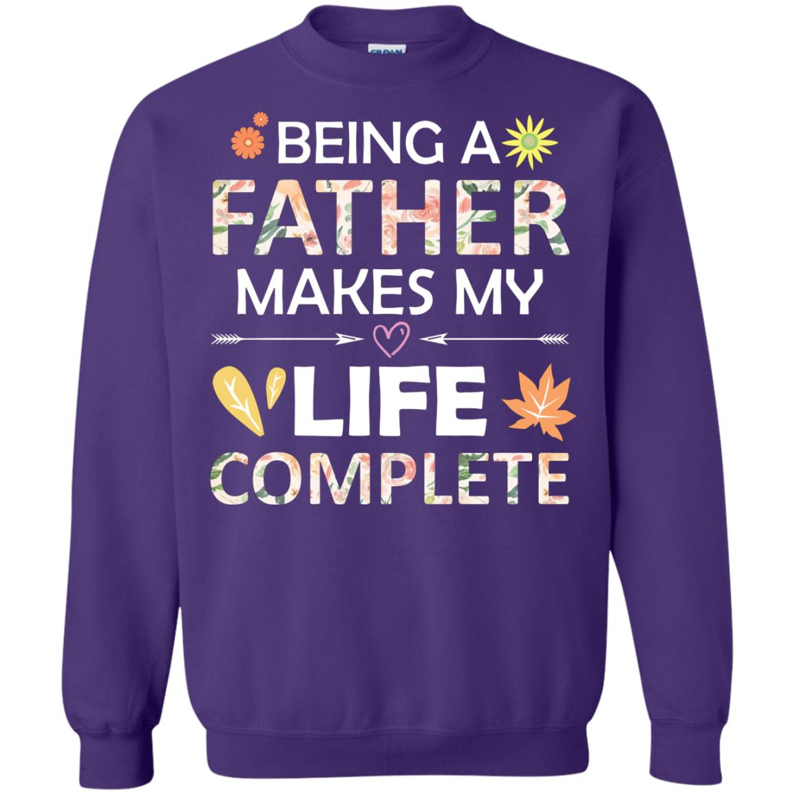 Being A Father Make My Life Complete Parent_s Day Shirt For Daddy Purple