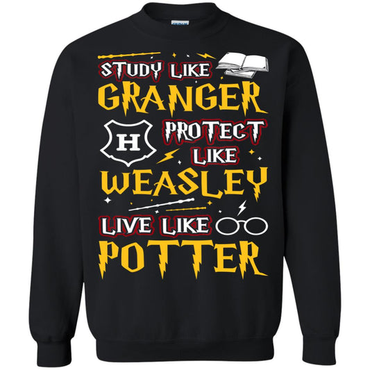 Study Like Granger Protect Like Weasley Live Like Potter Harry Potter Fan T-shirtG180 Gildan Crewneck Pullover Sweatshirt 8 oz.