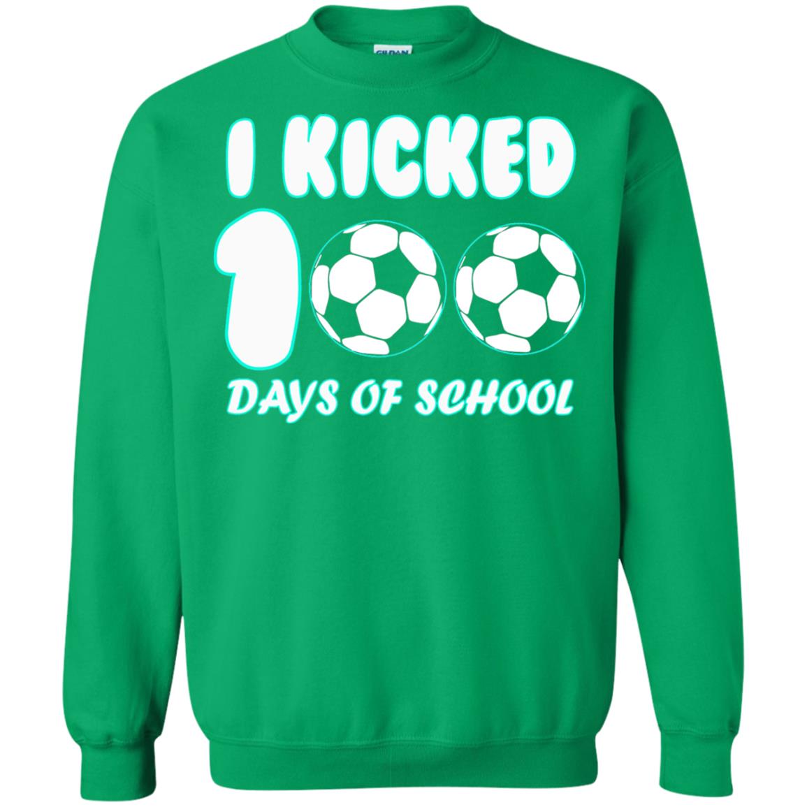 Soccer Lover T-shirt I Kicked 100 Days Of School Irish Green