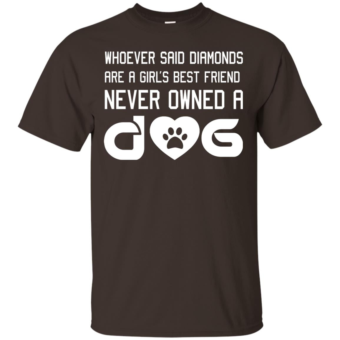 A Girl’s Best Friend Never Owned A Dog Best Dogs Shirt For Girls Dark Chocolate