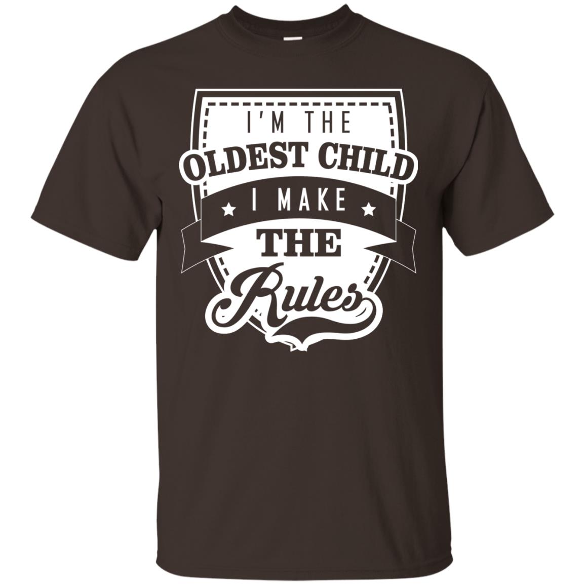 I'm The Oldest Child I Make The Rules Cool Family Shirt For Boys And Girls Dark Chocolate