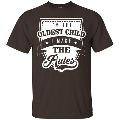 I'm The Oldest Child I Make The Rules Cool Family Shirt For Boys And Girls Dark Chocolate