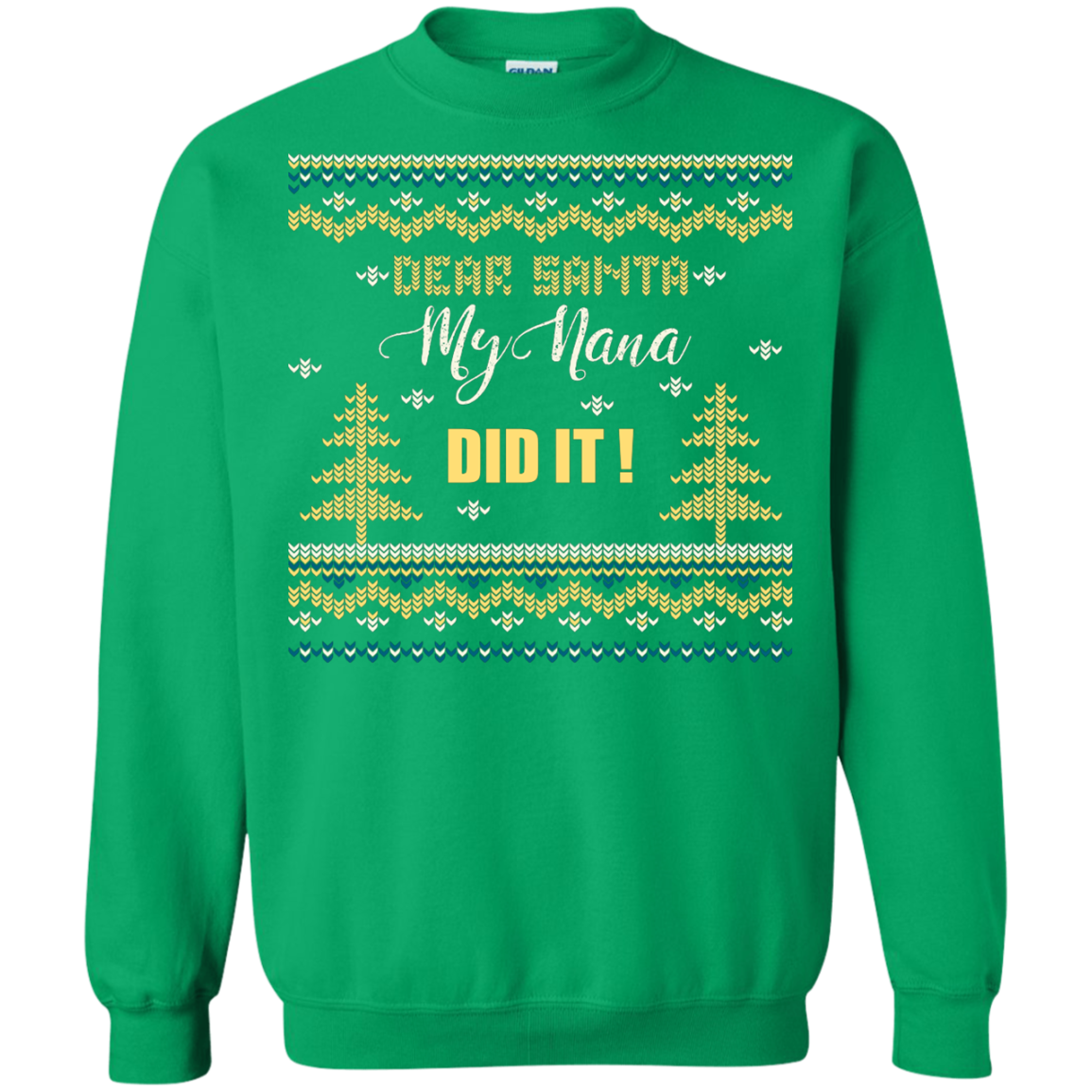 Christmas T-shirt Dear Santa My Nana Did It Irish Green