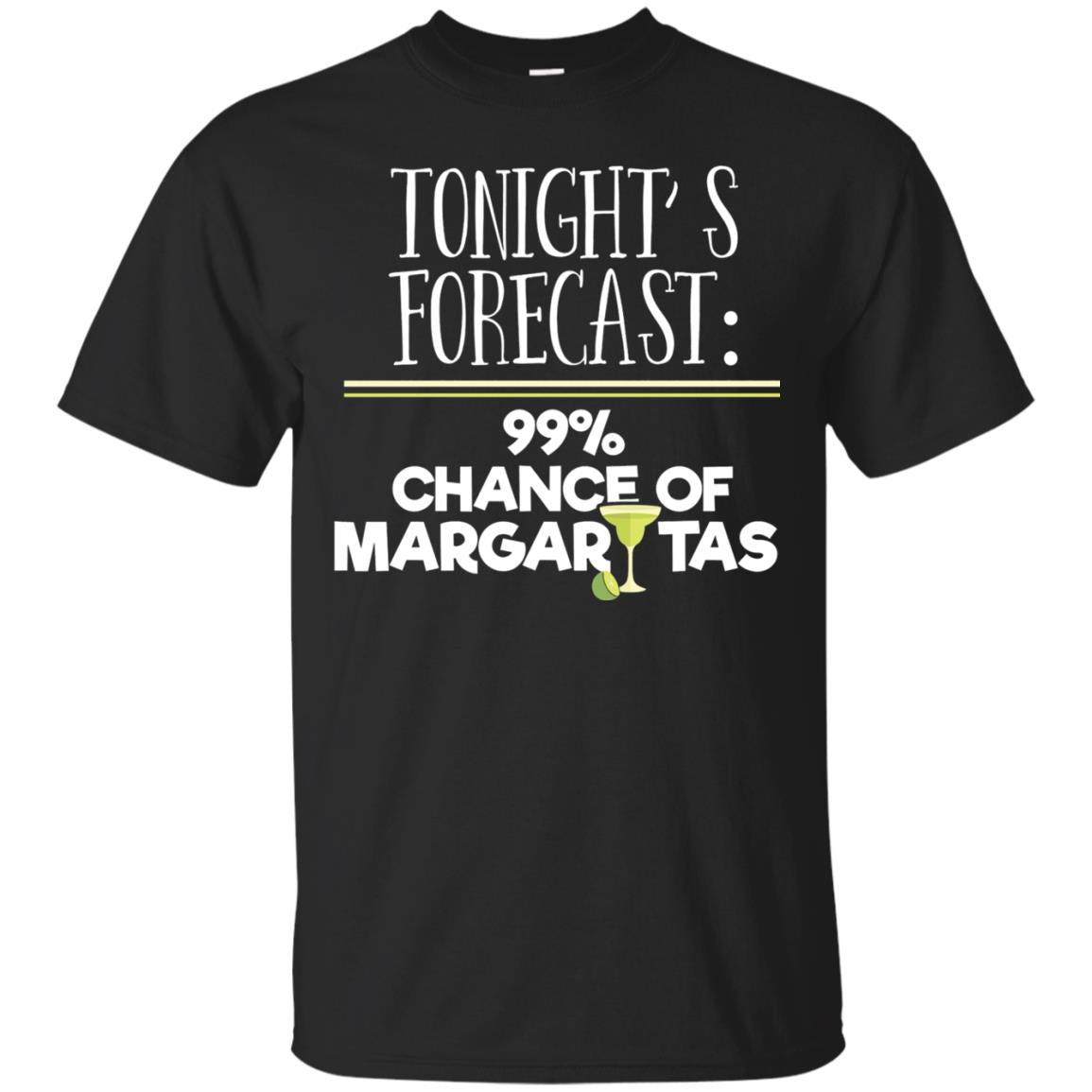 Tonights Forecast Chance Of Margaritas T-shirt Black