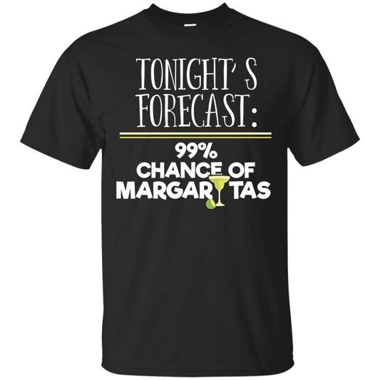Tonights Forecast Chance Of Margaritas T-shirt Black