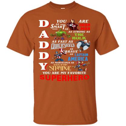 Daddy You Are As Smart As Iron Man You Are My Favorite Superhero Shirt Texas Orange
