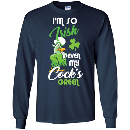 I'm So Irish Even My Cock's Green Saint Patrick's Day T-shirt Navy