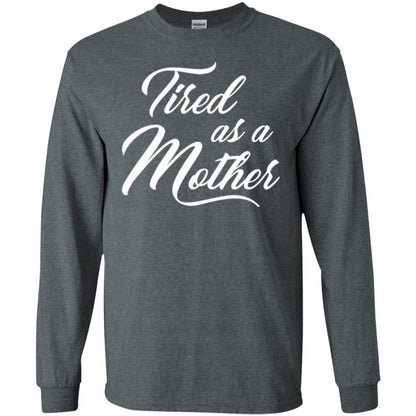 Mommy T-shirt Tired As A Mother Dark Heather