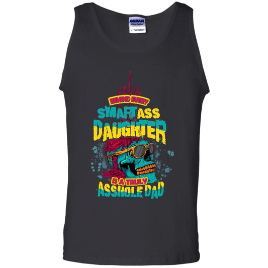 Behind Every Smartass Daughter Is A Truly Asshole Dad T-shirt Black