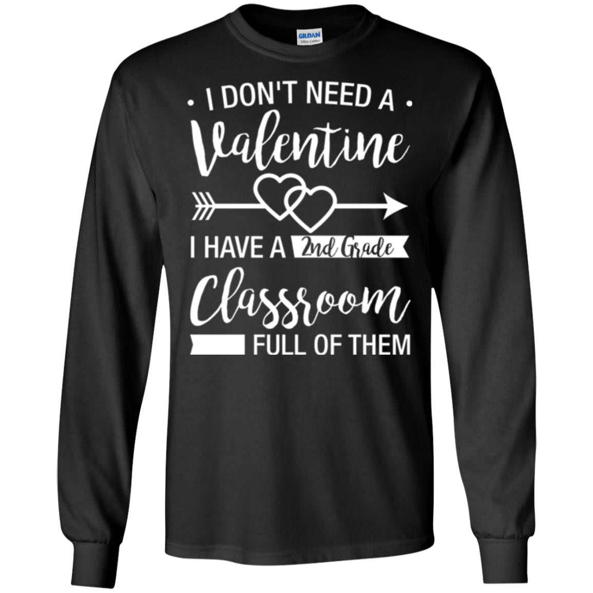I Don_t Need A Valentines 2nd Grade Teacher T-shirt Black