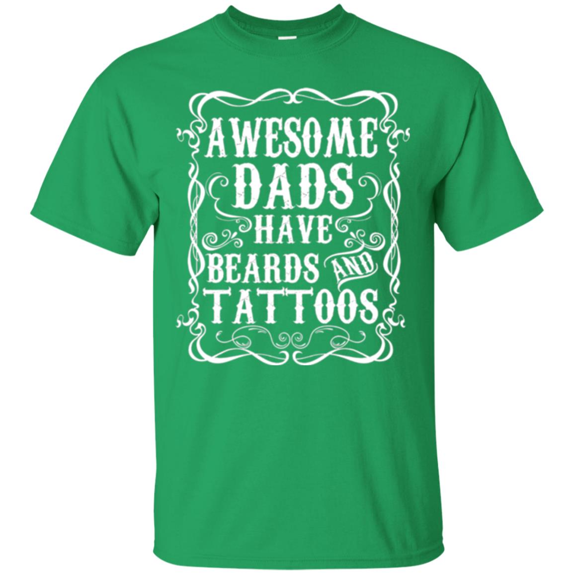 Awesome Dads Have Tattoos And Beards Funny Beard T-shirt Irish Green