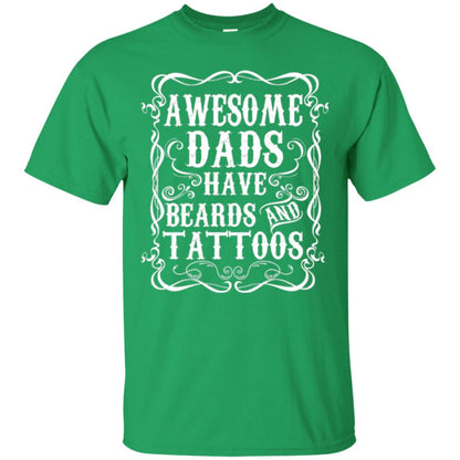 Awesome Dads Have Tattoos And Beards Funny Beard T-shirt Irish Green