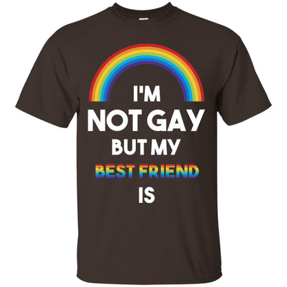 Im Not Gay But My Best Friend Is Lgbt T-shirt Dark Chocolate