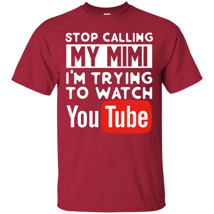 Stop Calling My Mimi I_m Trying To Watch Youtube Shirt Cardinal