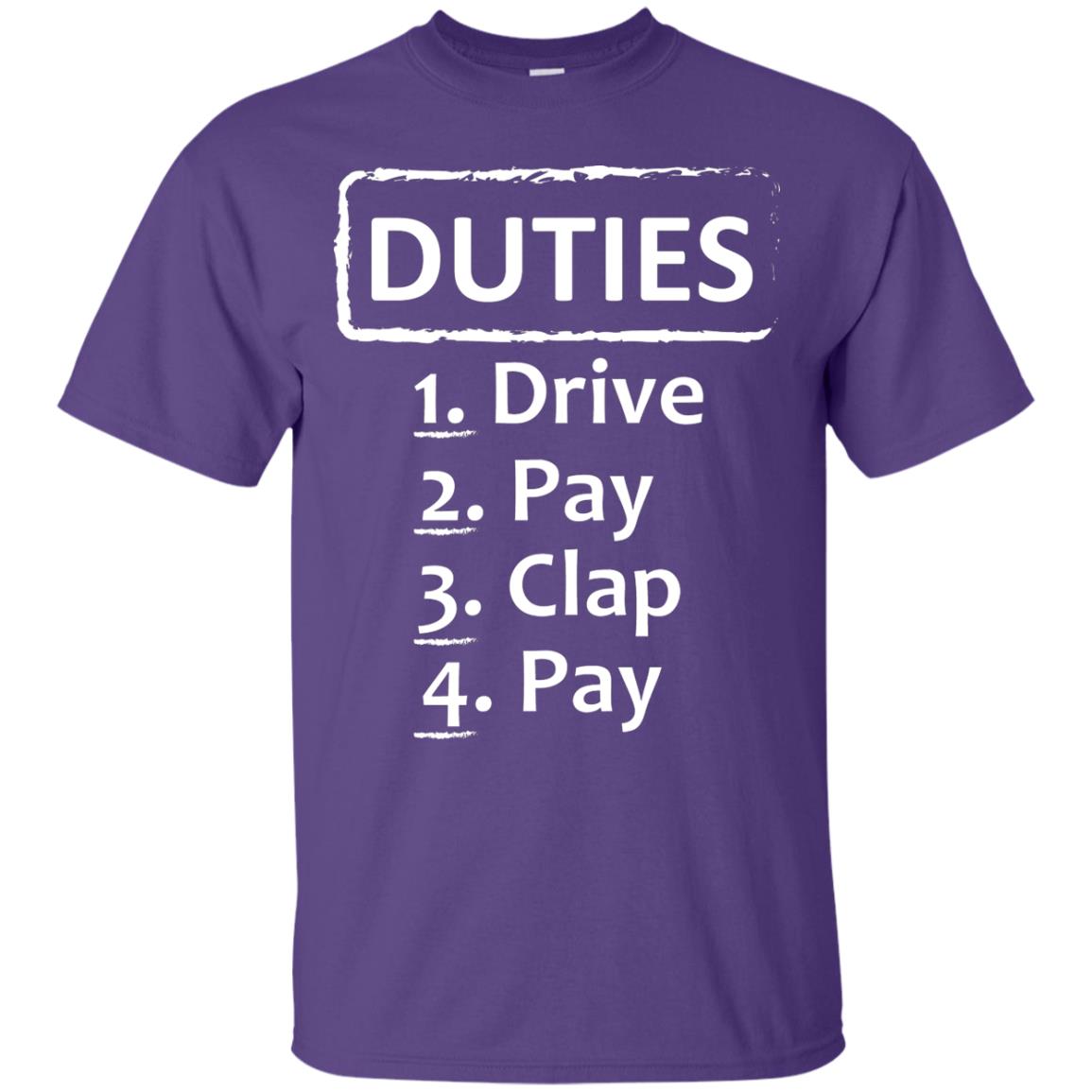 Duties Drive Pay Clap Pay Daddy Shirt Purple