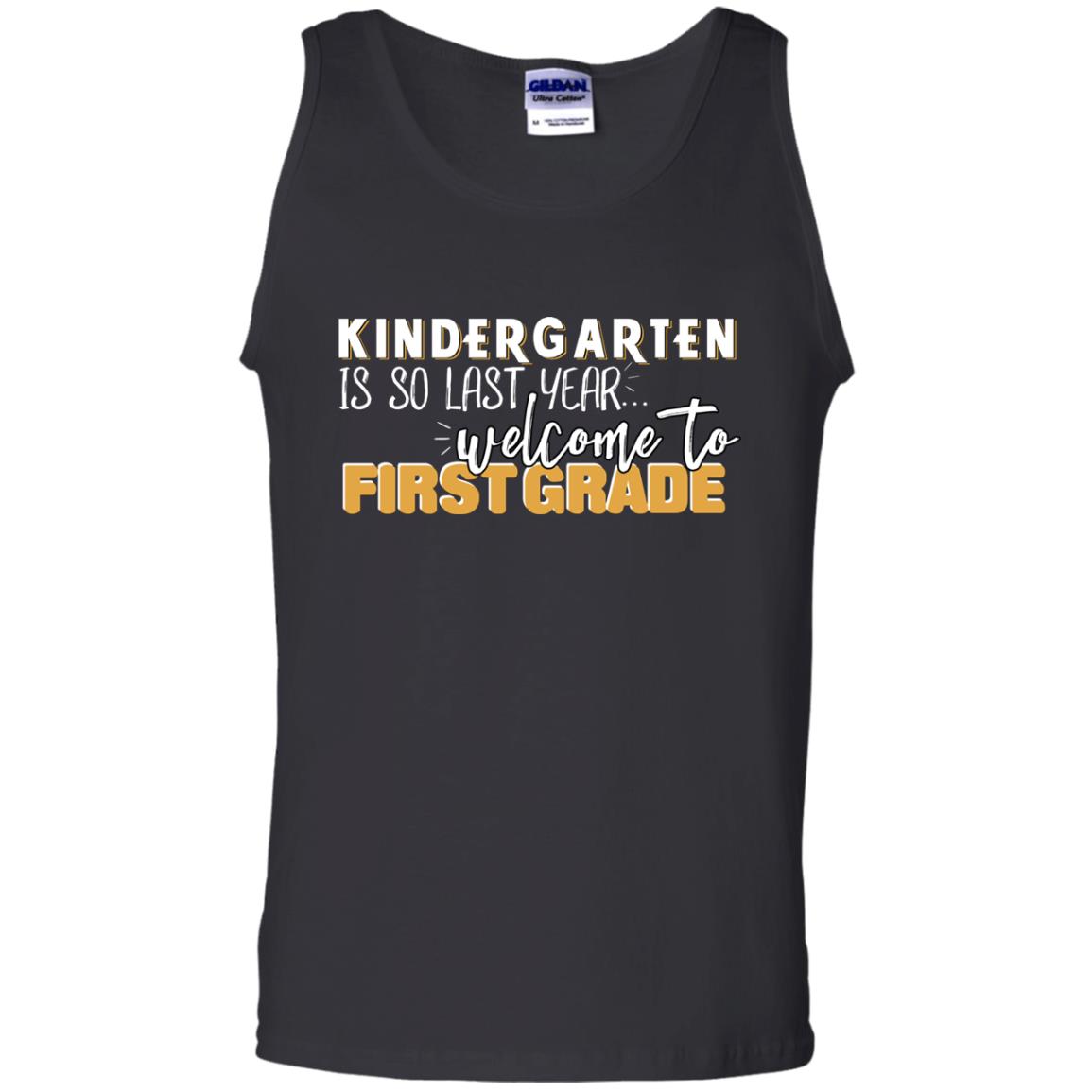 Kindergarten Is So Last Year Welcome To First Grade Back To School 2019 ShirtG220 Gildan 100% Cotton Tank Top