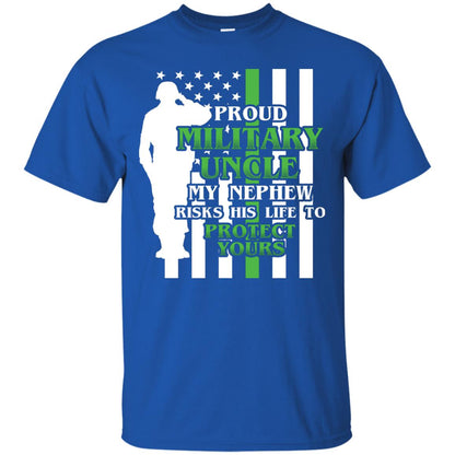Uncle T-shirt My Nephew Ricks His Life To Royal