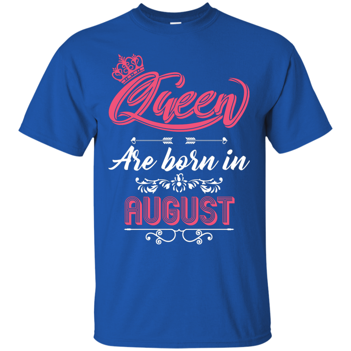 Brithday T-Shirt Queen Are Born In August Royal