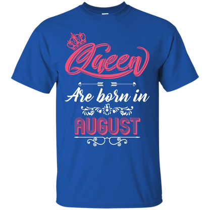 Brithday T-Shirt Queen Are Born In August Royal
